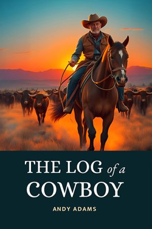Book cover: The Log of a Cowboy by Andy Adams